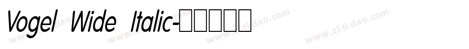 Vogel Wide Italic字体转换